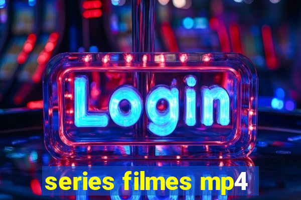series filmes mp4