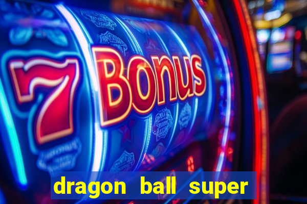 dragon ball super todos episodios dublado