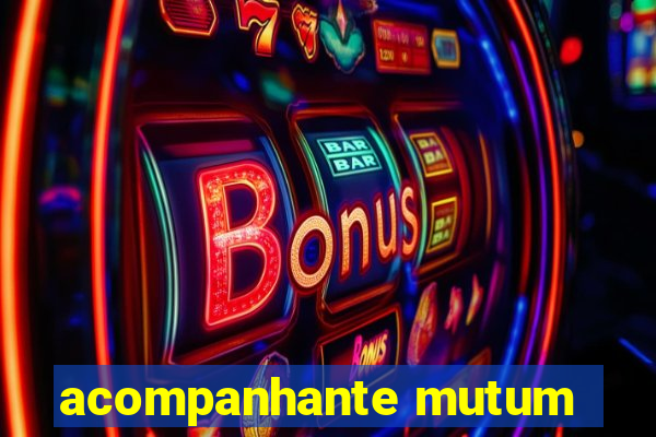 acompanhante mutum