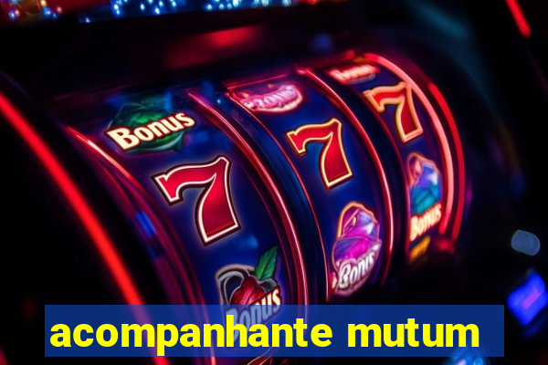 acompanhante mutum