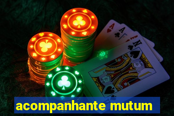 acompanhante mutum