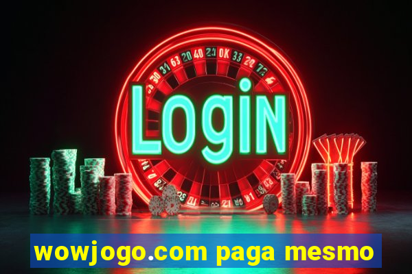 wowjogo.com paga mesmo