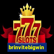 brinvitebigwin