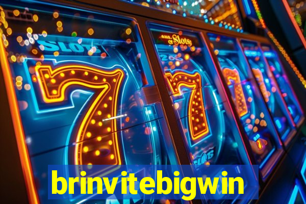 brinvitebigwin