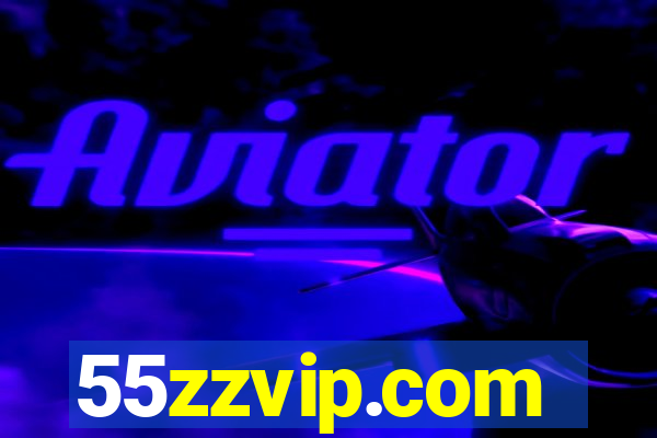 55zzvip.com