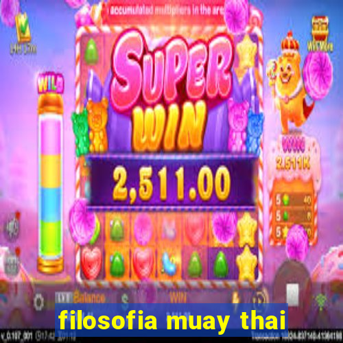 filosofia muay thai