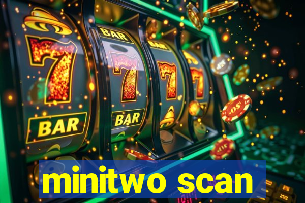 minitwo scan