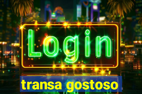 transa gostoso
