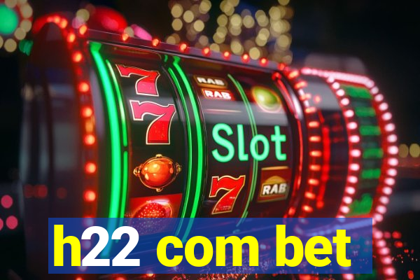h22 com bet