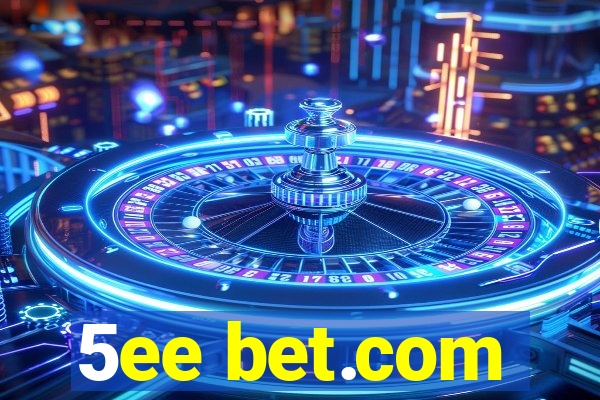5ee bet.com
