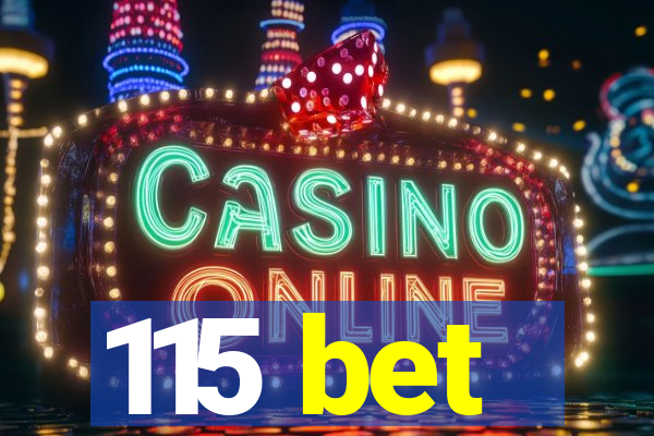 115 bet