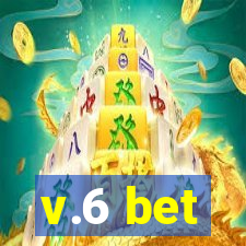 v.6 bet