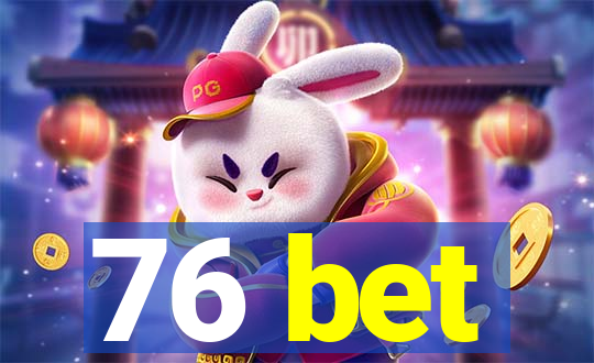 76 bet