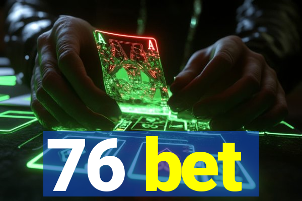 76 bet