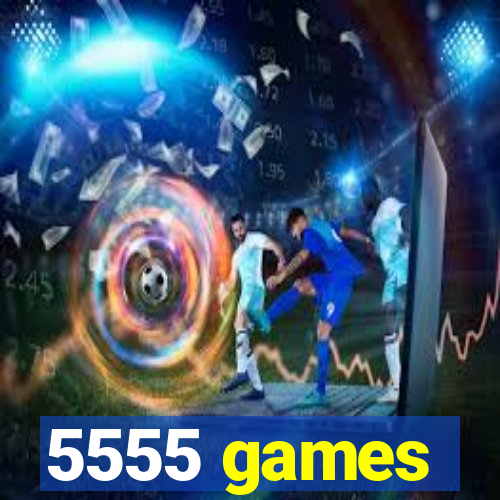 5555 games
