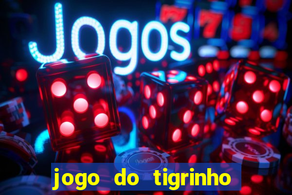jogo do tigrinho fortune tiger demo