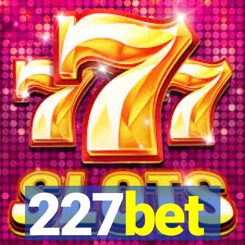 227bet