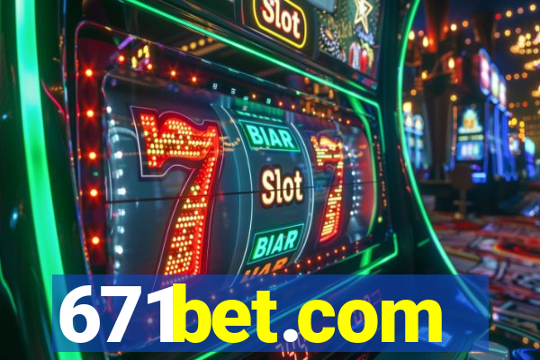 671bet.com