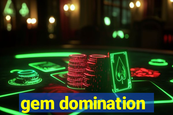 gem domination