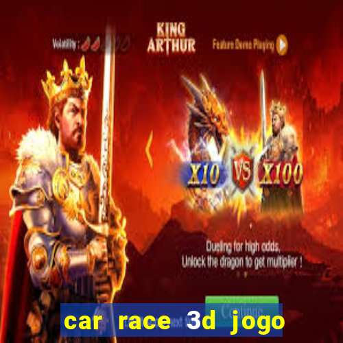 car race 3d jogo de carros