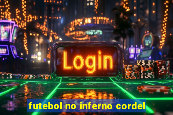futebol no inferno cordel