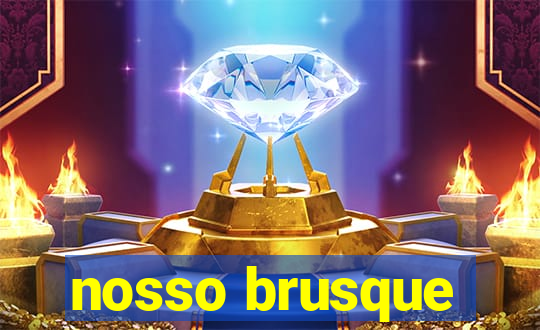 nosso brusque