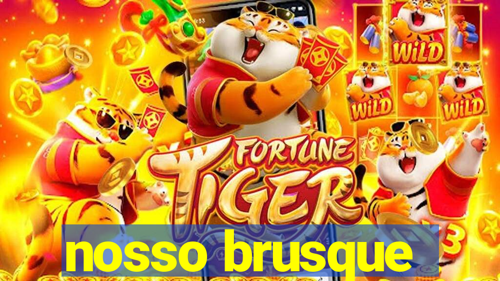 nosso brusque