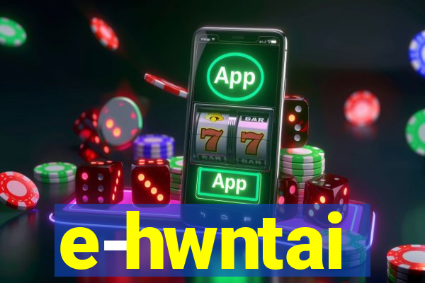 e-hwntai