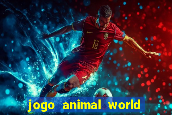 jogo animal world paga mesmo