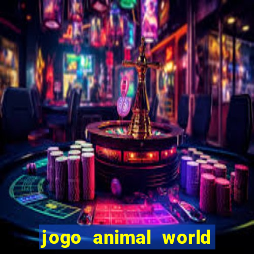 jogo animal world paga mesmo