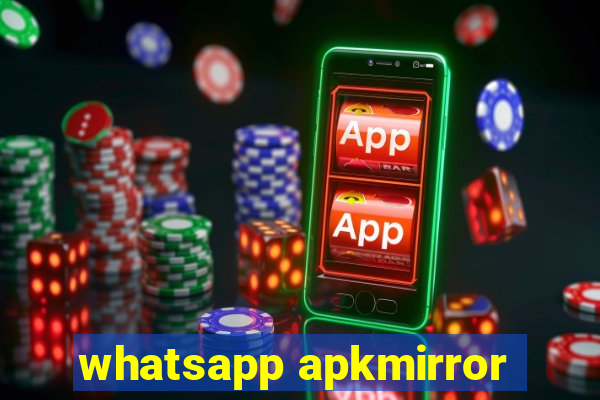 whatsapp apkmirror