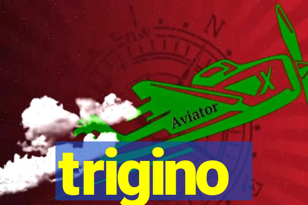 trigino