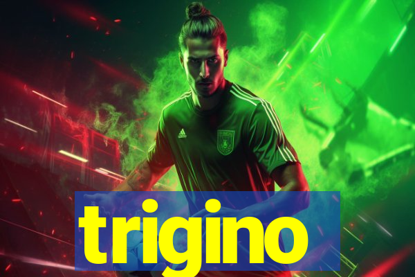 trigino