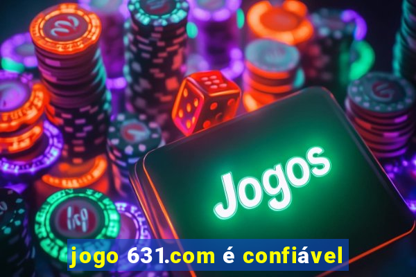 jogo 631.com é confiável