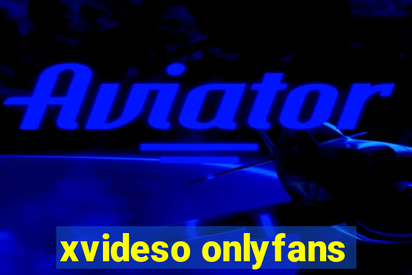 xvideso onlyfans