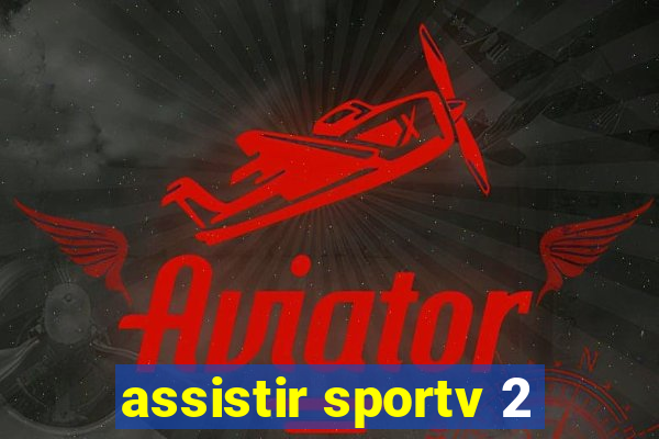 assistir sportv 2
