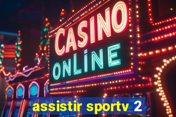 assistir sportv 2