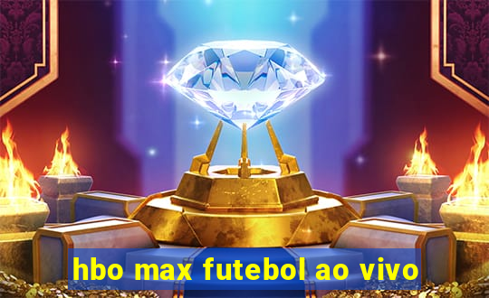 hbo max futebol ao vivo