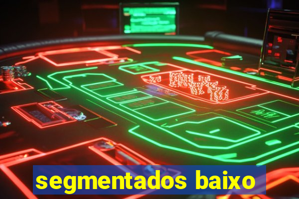 segmentados baixo