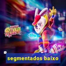 segmentados baixo