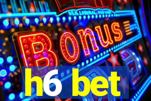 h6 bet