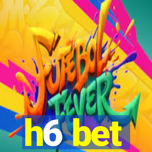 h6 bet