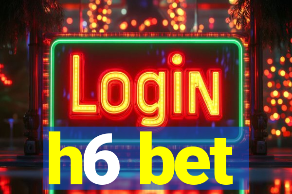 h6 bet