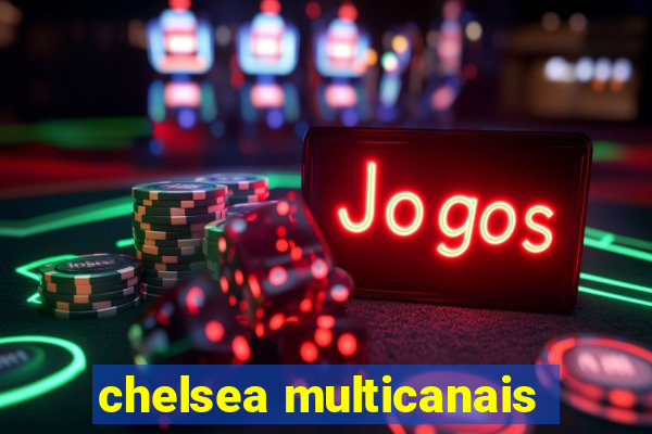 chelsea multicanais