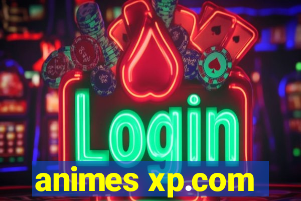 animes xp.com
