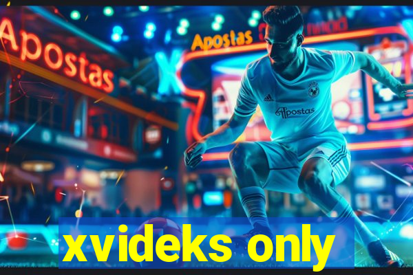 xvideks only
