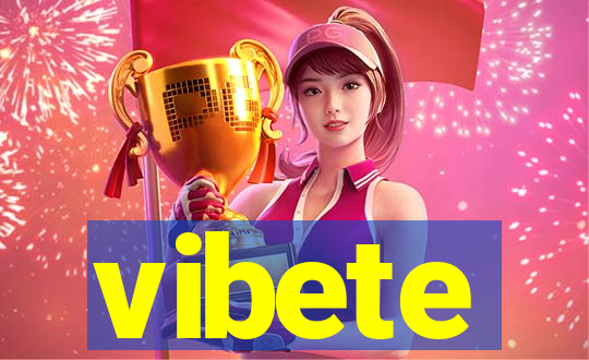 vibete
