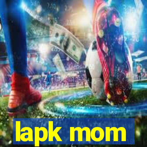 lapk mom