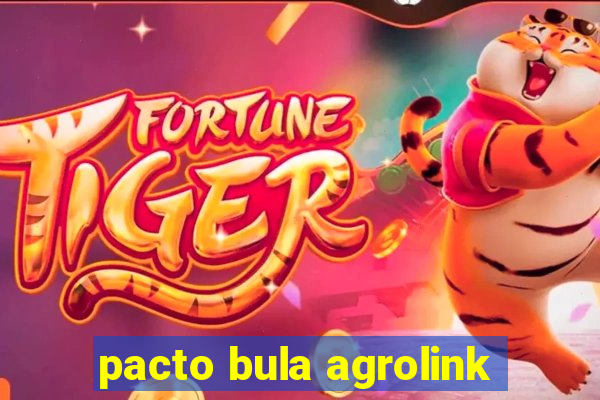 pacto bula agrolink
