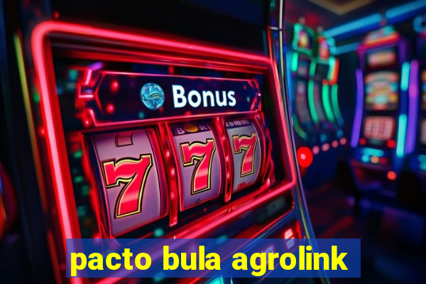 pacto bula agrolink